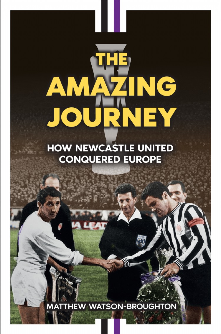 The Amazing Journey – How Newcastle United Conquered Europe