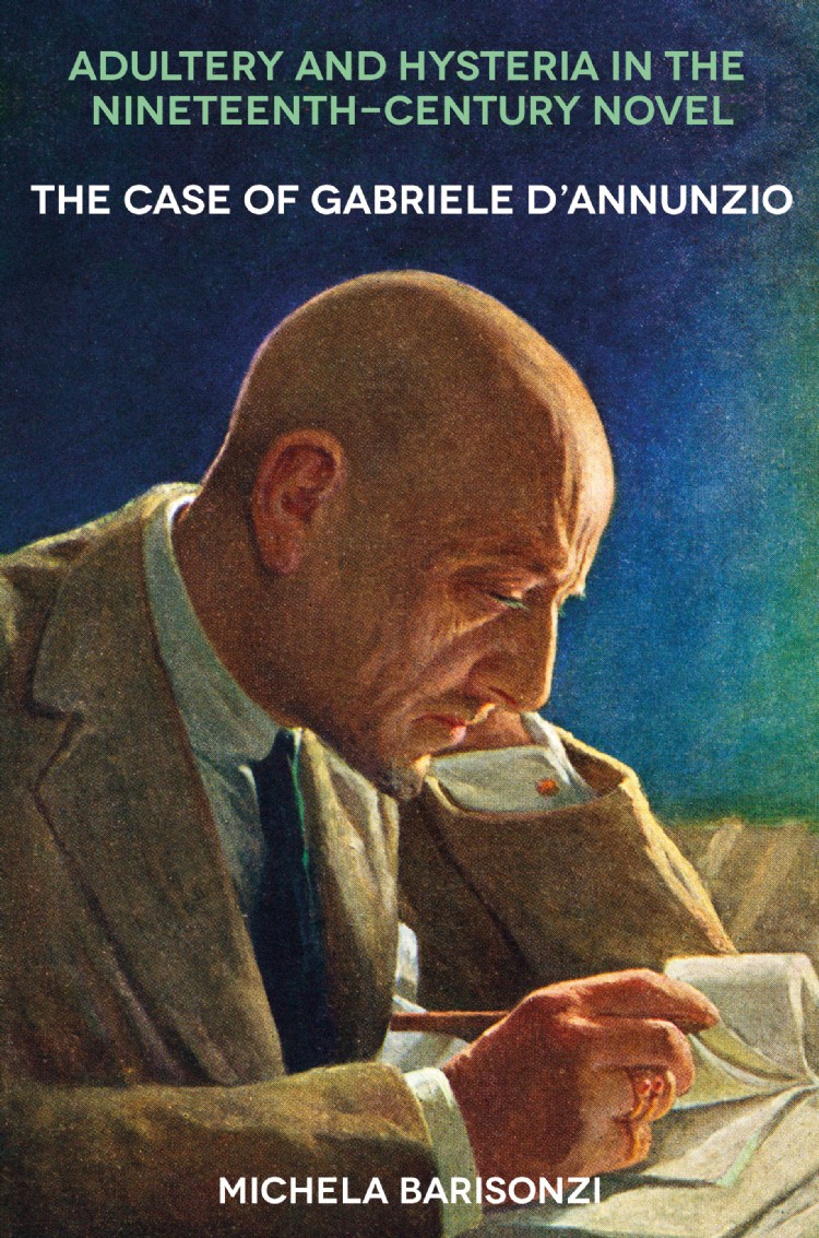 Adultery and Hysteria in the Nineteenth-Century Novel: The Case of Gabriele D’Annunzio