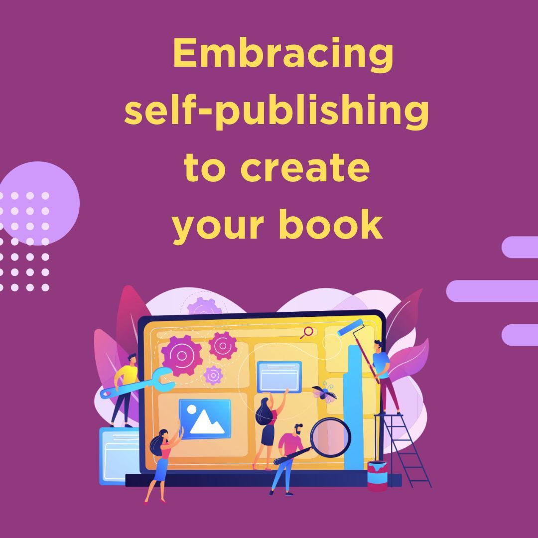 Learn how to create a book by embracing self-publishing